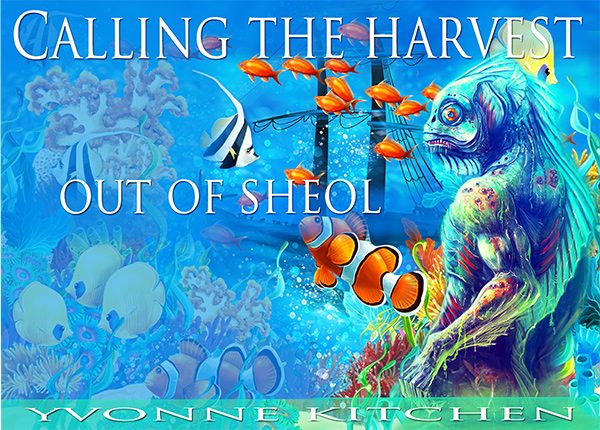 Calling the Harvest out Sheol